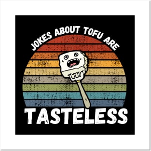 Jokes About Tofu Are Tasteless Posters and Art